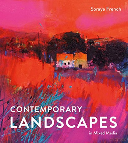 Contemporary Landscapes in Mixed Media - Soraya French [KSIĄŻKA]