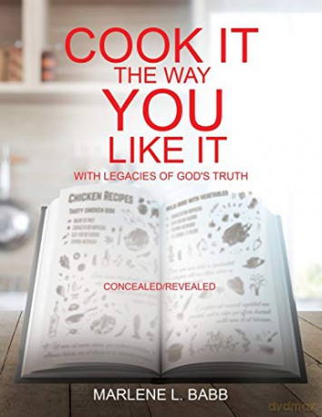 Cook It The Way You Like It with Legacies of God's Truth - Marlene L. Babb [KSIĄŻKA]