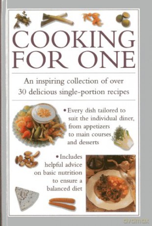 Cooking for One: An Inspiring Collection of Over 30 Delicious Single-portion Recipes - Valerie Ferguson [KSIĄŻKA]