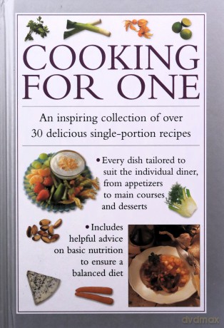 Cooking for One: An Inspiring Collection of Over 30 Delicious Single-portion Recipes - Valerie Ferguson [KSIĄŻKA]