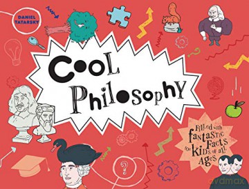 Cool Philosophy: Filled with Facts for Kids of All Ages - Daniel Tatarsky [KSIĄŻKA]