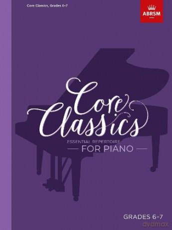 Core Classics, Grades 6-7: Essential repertoire for piano (ABRSM Exam Pieces) - Richard Jones [KSIĄŻKA]
