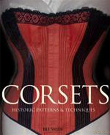 Corsets: Historic Patterns and Techniques - Jill Salen [KSIĄŻKA]