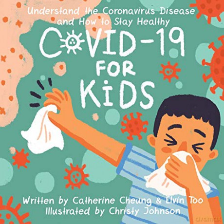 COVID-19 for Kids: Understand the Coronavirus Disease and How to Stay Healthy - Catherine Cheung [KSIĄŻKA]