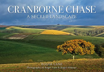 Cranborne Chase: A Secret Landscape - Roger A. Lane [KSIĄŻKA]