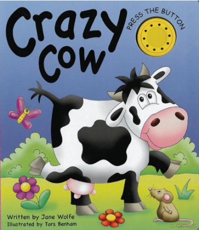 Crazy Cow (Noisy Book): (a Noisy Book) - Jane Wolfe [KSIĄŻKA]