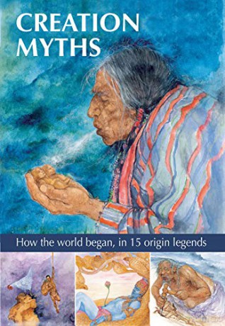 Creation Myths:How the world began, in 15 origin legends - Gilly Cameron-Cooper [KSIĄŻKA]