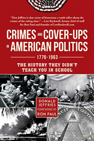 Crimes and Cover-ups in American Politics: 1776-1963 - Donald Jeffries [KSIĄŻKA]