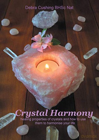 Crystal Harmony: healing properties of crystals and how to use them to harmonise your life - Debra Cushing [KSIĄŻKA]