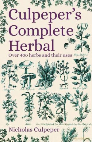 Culpeper's Complete Herbal: Over 400 Herbs and Their Uses - Nicholas Culpeper [KSIĄŻKA]