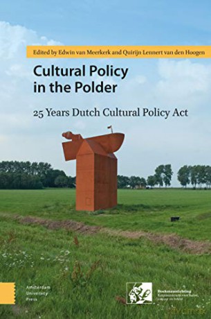 Cultural Policy in the Polder: 25 Years Dutch Cultural Policy Act - Quirijn Lennert Hoogen [KSIĄŻKA]
