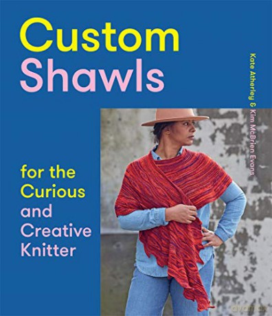 Custom Shawls for the Curious and Creative Knitter - Kate Atherley [KSIĄŻKA]