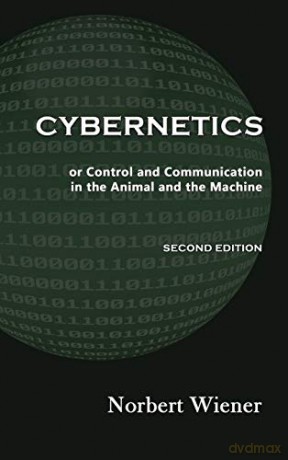 Cybernetics, Second Edition: or Control and Communication in the Animal and the Machine - Norbert Wiener [KSIĄŻKA]