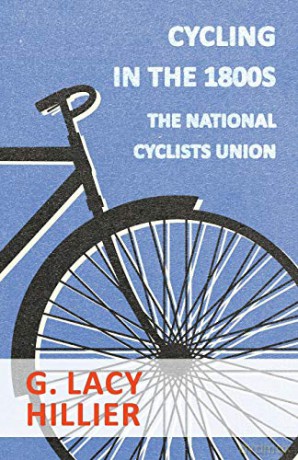 Cycling In The 1800s - The National Cyclists Union - G. Lacy Hillier [KSIĄŻKA]