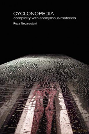 Cyclonopedia: Complicity with Anonymous Materials (Anomaly) - Reza Negarestani [KSIĄŻKA]
