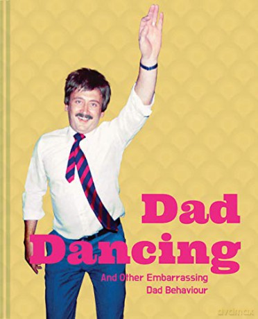 Dad Dancing: and Other Embarrassing Dad Behaviour - Ian Allen [KSIĄŻKA]