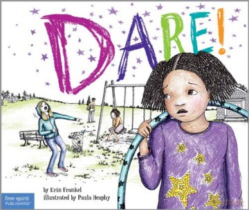 Dare! (Weird (Free Spirit)): A Story about Standing Up to Bullying in Schools: 02 - Erin Frankel [KSIĄŻKA]