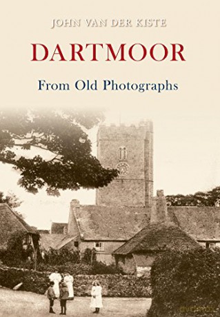 Dartmoor From Old Photographs - John Van der Kiste [KSIĄŻKA]