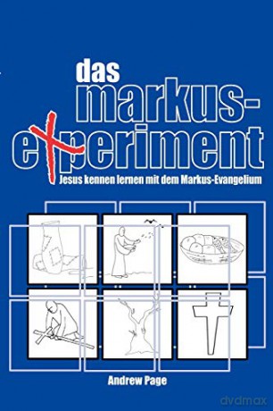 Das Markus-Experiment: Jesus Kennen Lernen Mit Dem Markus-Evangelium - Andrew Page [KSIĄŻKA]