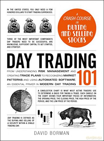 Day Trading 101: From Understanding Risk Management and Creating Trade Plans to Recognizing Market Patterns and Using Automated Software, an Essential Primer in Modern Day Trading (Adams 101) - David Borman [KSIĄŻKA]