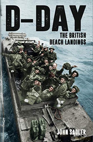 D-Day: The British Beach Landings - John Sadler [KSIĄŻKA]