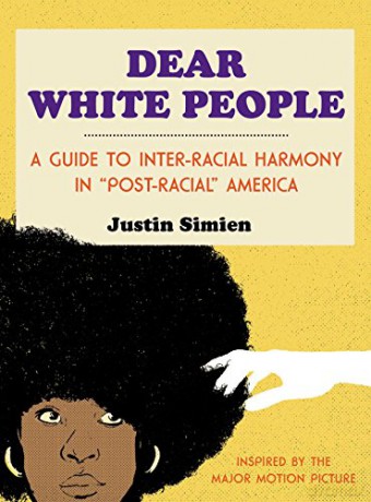 Dear White People: A Guide to Inter-Racial Harmony in "Post-Racial" America - Justin Simien [KSIĄŻKA]