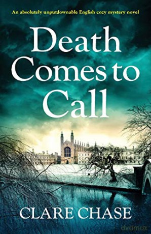 Death Comes to Call: An absolutely unputdownable English cozy mystery novel: 3 (A Tara Thorpe Mystery) - Clare Chase [KSIĄŻKA]