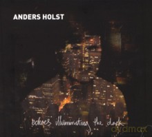 Anders Holst Trio: Echoes Illuminating The Dark [CD]