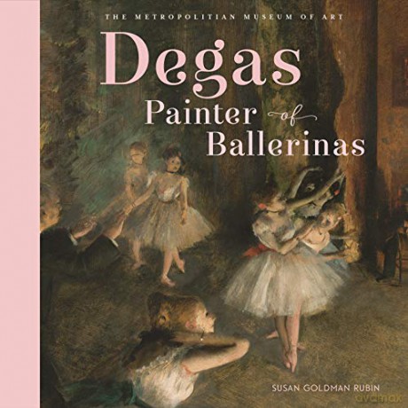 Degas, Painter of Ballerinas - Susan Goldman Rubin [KSIĄŻKA]