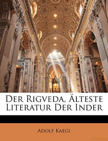 Der Rigveda, Älteste Literatur Der Inder - Adolf Kaegi [KSIĄŻKA]