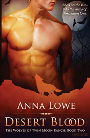 Desert Blood (The Wolves of Twin Moon Ranch) - Anna Lowe [KSIĄŻKA]
