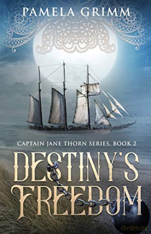Destiny's Freedom: Captain Jane Thorn Series, Book 2 - Pamela Grimm [KSIĄŻKA]