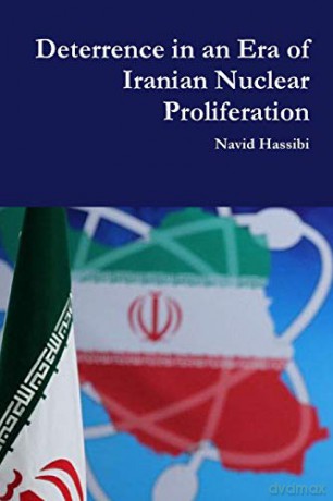 Deterrence in an Era of Iranian Nuclear Proliferation - Navid Hassibi [KSIĄŻKA]
