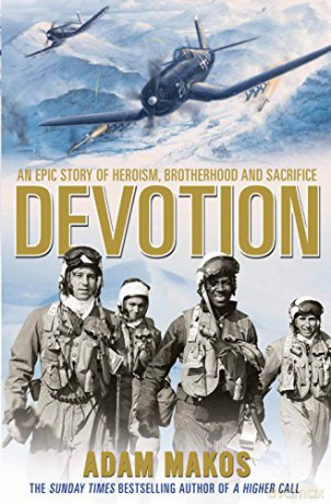Devotion: An Epic Story of Heroism, Brotherhood and Sacrifice - Adam Makos [KSIĄŻKA]