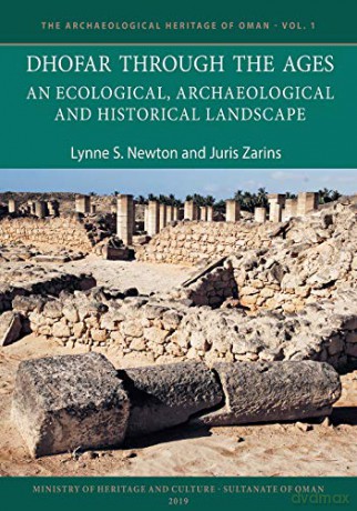 Dhofar Through the Ages: An Ecological, Archaeological and Historical Landscape (The Archaeological Heritage of Oman): 1 - Lynne S. Newton [KSIĄŻKA]