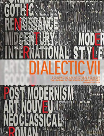 Dialectic VII: Architecture and Citizenship: Decolonizing Architectural Pedagogy - Mira Locher [KSIĄŻKA]