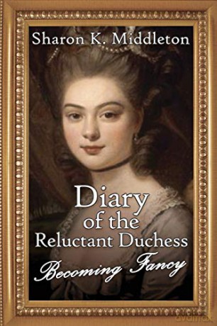 Diary of the Reluctant Duchess: Becoming Fancy: 4 (McCarron's Corner) - Sharon K. Middleton [KSIĄŻKA]