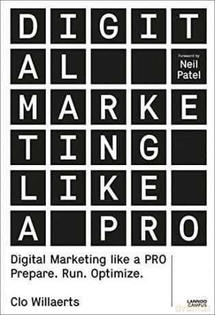 Digital Marketing like a PRO: Prepare. Run. Optimize. - Clo Willaerts [KSIĄŻKA]