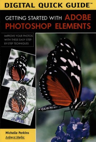 Digital Quick Guide: Getting Started With Adobe Photoshop Elements (Digital Quick Guides) - Michelle Perkins [KSIĄŻKA]