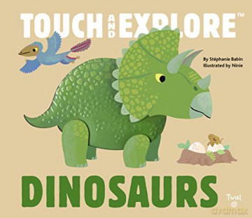 Dinosaurs: Touch and Explore - Ninie [KSIĄŻKA]