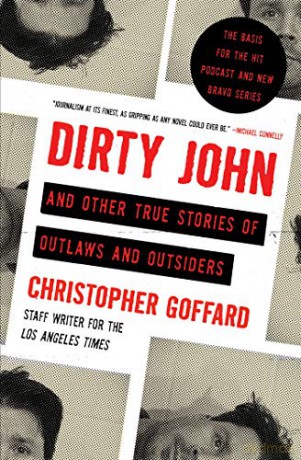 Dirty John and Other True Stories of Outlaws and Outsiders - Christopher Goffard [KSIĄŻKA]