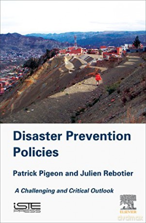 Disaster Prevention Policies: A Challenging and Critical Outlook - Patrick Pigeon [KSIĄŻKA]