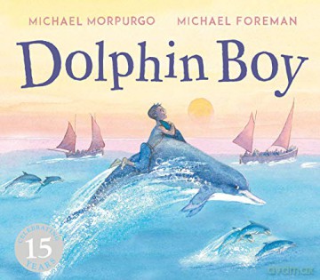 Dolphin Boy: 15th Anniversary Edition - Michael Morpurgo [KSIĄŻKA]