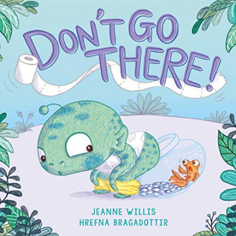 Don't Go There! - Jeanne Willis [KSIĄŻKA]