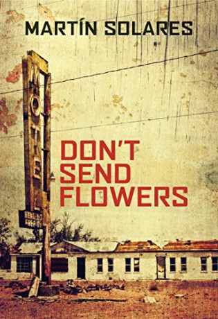 Don't Send Flowers - Martin Solares [KSIĄŻKA]