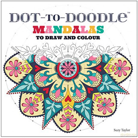 Dot-To-Doodle: Mandalas to Draw and Colour (Colouring Books) - Suzy Taylor [KSIĄŻKA]