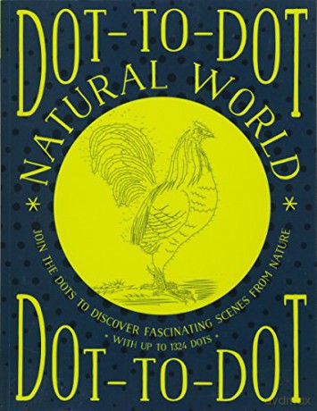 Dot-to-Dot Natural World: Join the Dots to Discover Fascinating Scenes from Nature, with Up to 1324 Dots - Glyn Bridgewater [KSIĄŻKA]