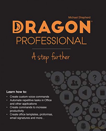 Dragon Professional - A Step Further: Automate virtually any task on your PC by voice - Michael Shepherd [KSIĄŻKA]