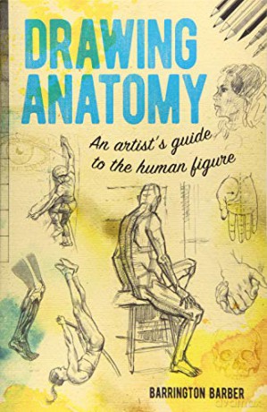 Drawing Anatomy: An Artist's Guide to the Human Figure - Barrington Barber [KSIĄŻKA]