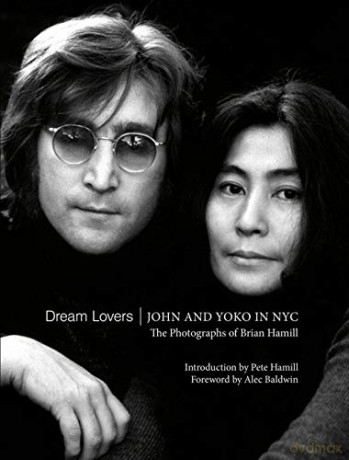 Dream Lovers: John and Yoko in NYC: The Photographs of Brian Hamill - Brian Hamill [KSIĄŻKA]